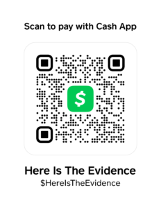 Contribute via Cash App: $HereIsTheEvidence
